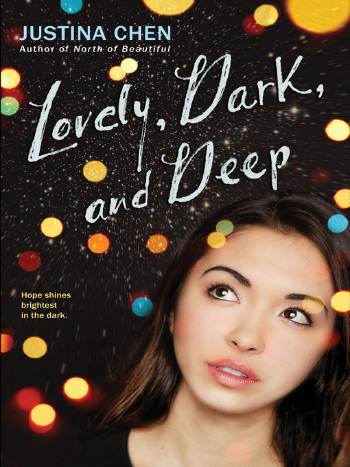 Title details for Lovely, Dark, and Deep by Justina Chen - Wait list